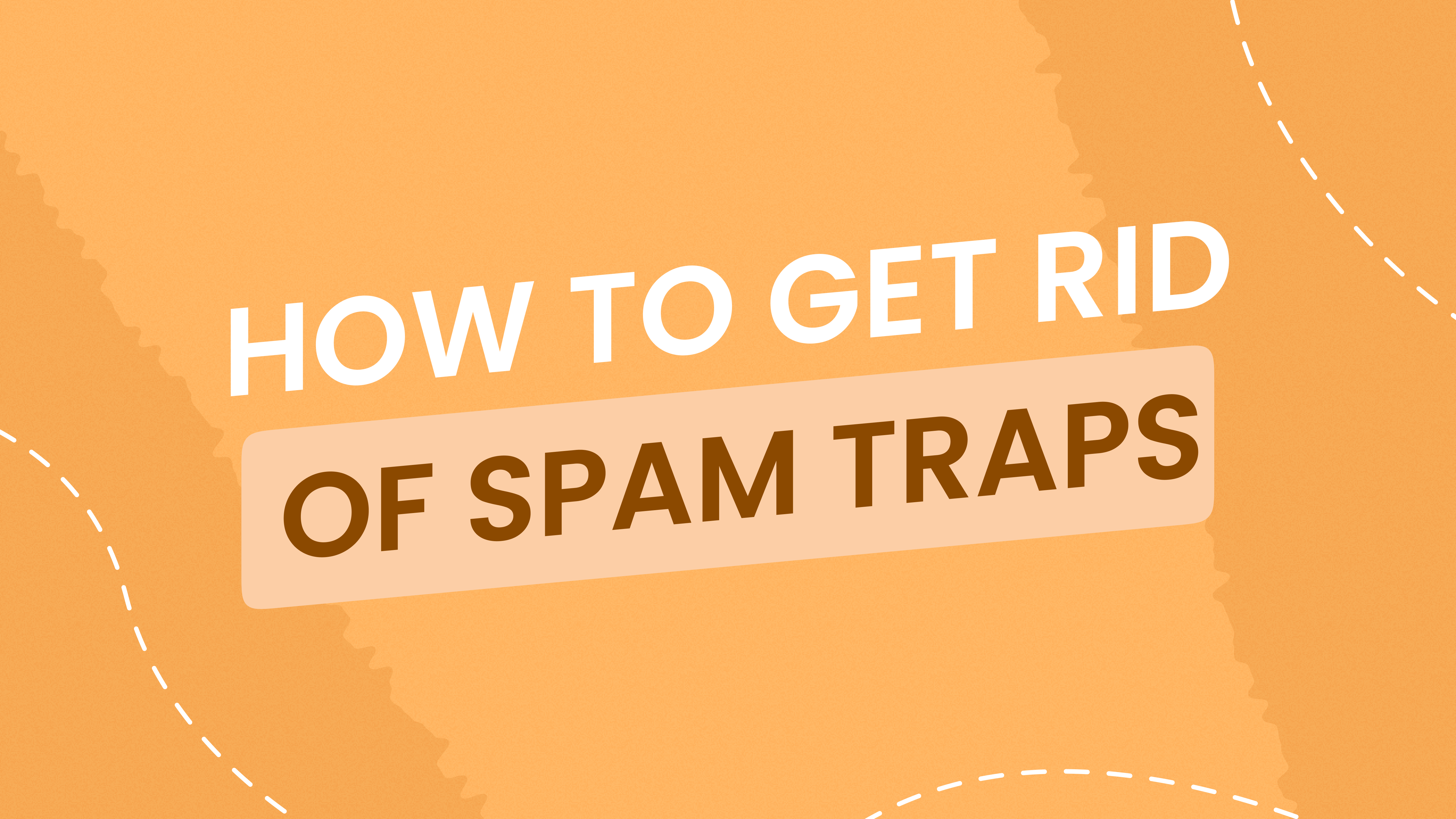 Why your emails are landing in spam traps & how to fix it