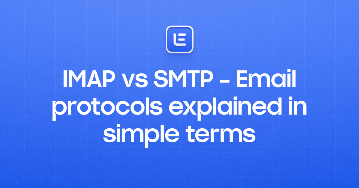 IMAP vs SMTP – Email protocols explained in simple terms