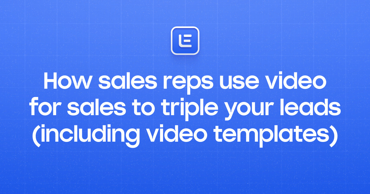 How sales reps use video for sales to triple your leads (including ...