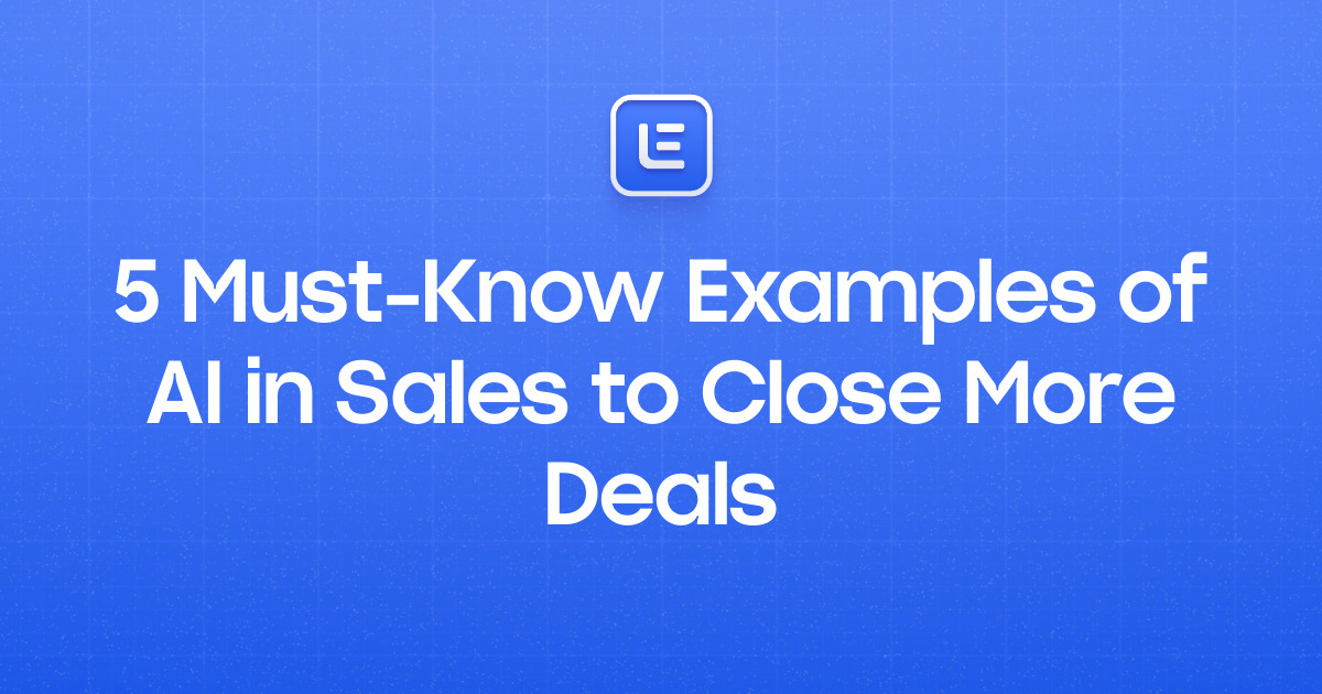 5 Must-Know Examples of AI in Sales to Close More Deals