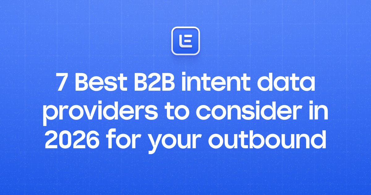 7 Best B2B intent data providers to consider in 2026 for your outbound