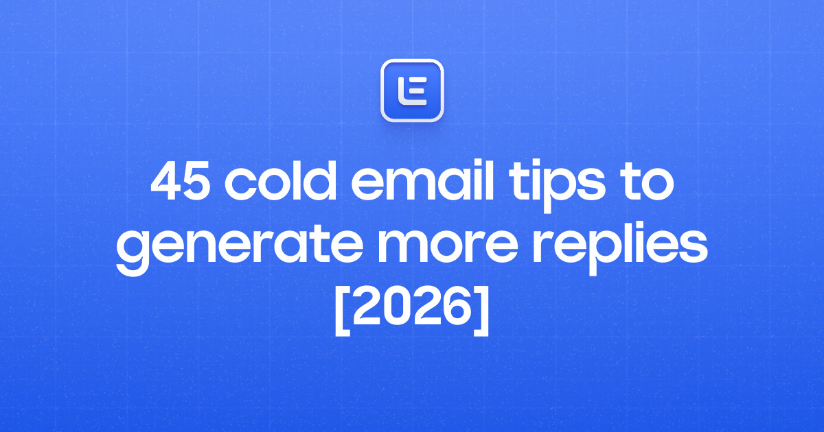 45 cold email tips to generate more replies [2025]