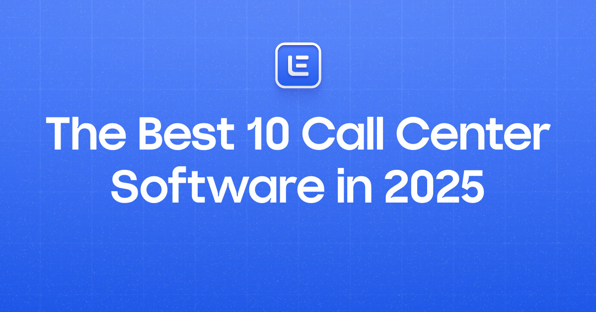 The Best 10 Call Center Software in 2025
