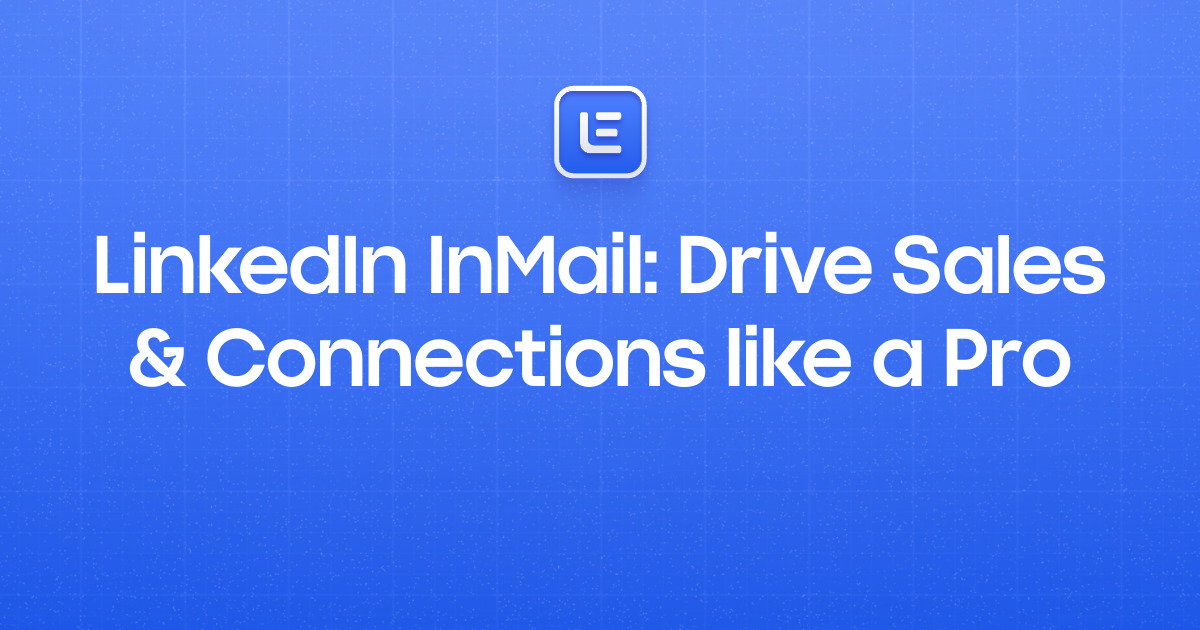 LinkedIn InMail: Drive Sales & Connections like a Pro