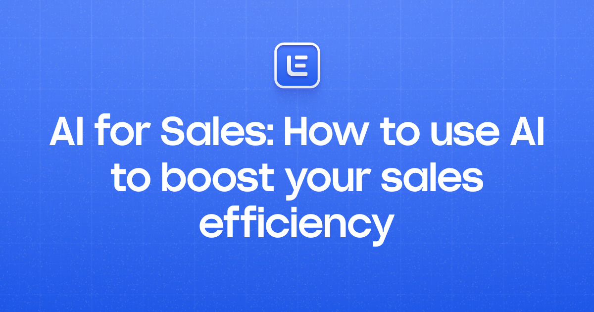 AI for Sales: How to use AI to boost your sales efficiency