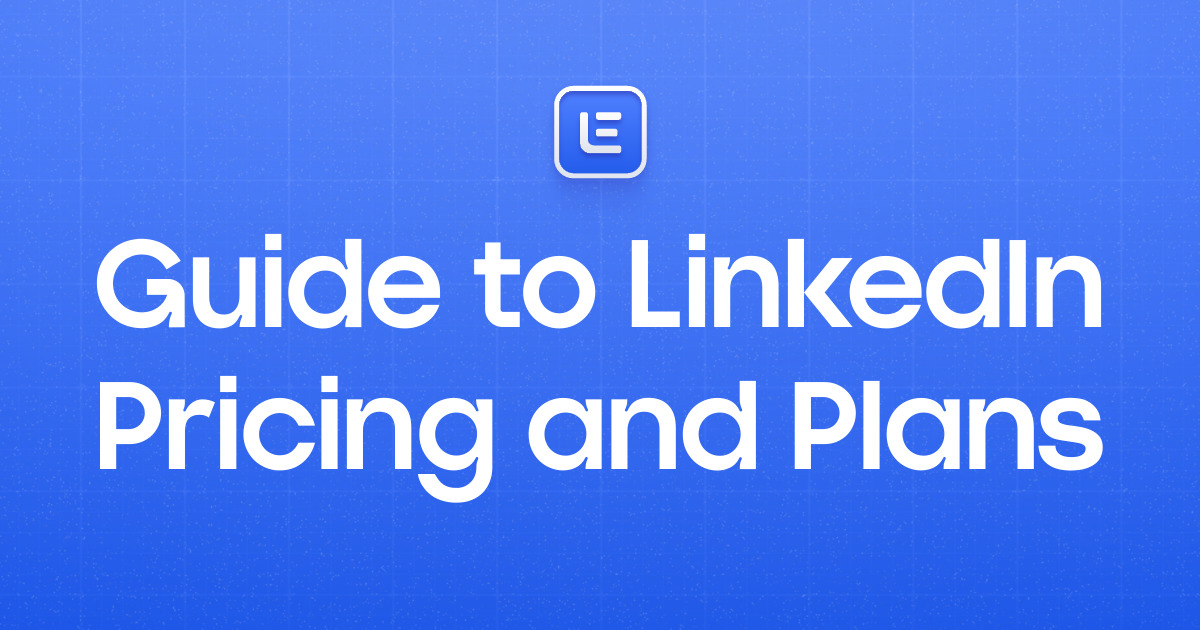 Guide to LinkedIn Pricing and Plans