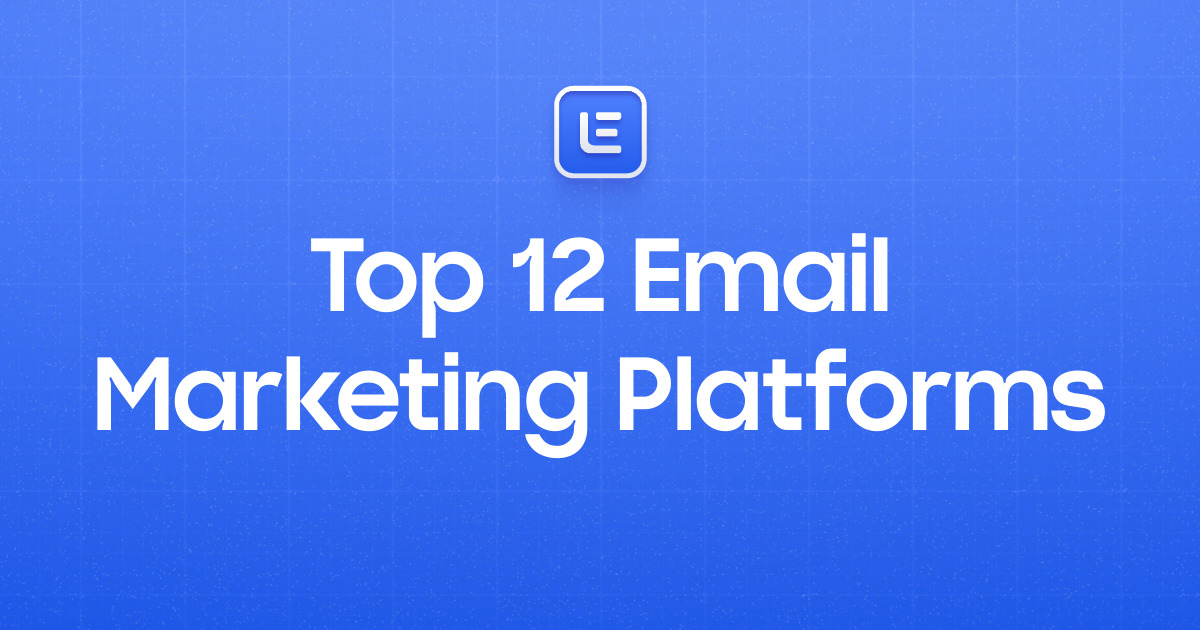 Top 12 Email Marketing Platforms